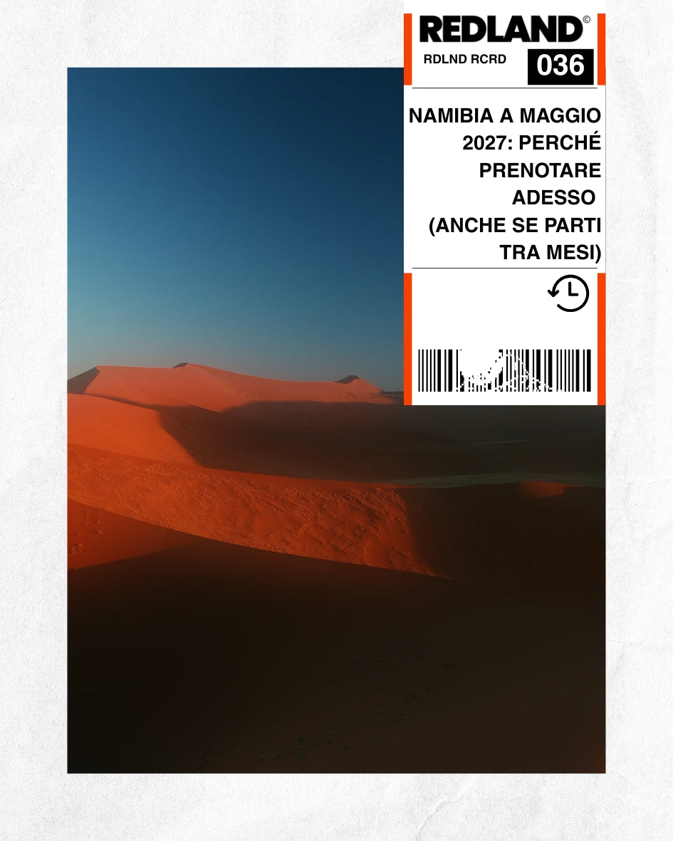 Namibia a maggio 2027: perché prenotare adesso (anche se parti tra mesi)